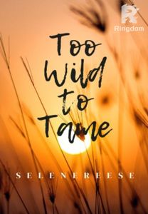 Too Wild To Tame