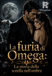 La furia di Omega: La storia della sorella nell'ombra