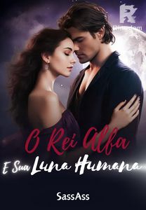 O Rei Alfa e Sua Luna Humana