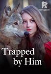 Trapped By My Ruthless Alpha Mate