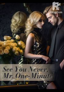 See You Never, Mr. One-Minute