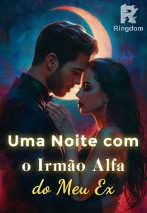 Uma Noite com o Irmão Alfa do Meu Ex