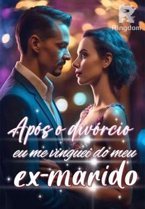 Após o divórcio, eu me vinguei do meu ex-marido
