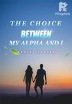 The Choice Between My Alpha And I