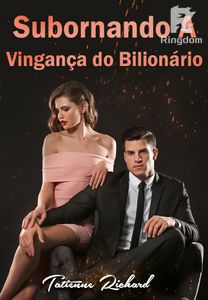 Subornando A Vingança do Bilionário