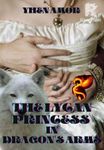 The Lycan Princess In Dragon's Arms