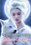 Su Luna Rechazada Bendecida Compañera