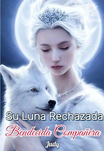 Su Luna Rechazada Bendecida Compañera