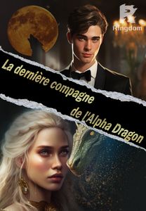 La dernière compagne de l'Alpha Dragon