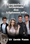 Companheira intimidada dos trigêmeos alfa