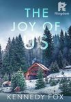 The Joy of Us: A Forced Proximity, Reverse Grumpy/Sunshine Romance (Love in Isolation Book 6)