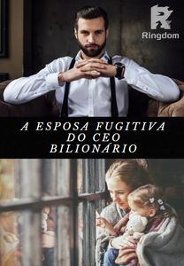 A Esposa Fugitiva do CEO Bilionário