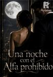 Una noche con el Alfa prohibido