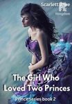 The girl who loved two princes （Prince series book 2）