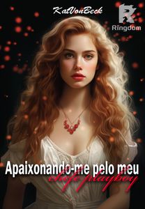 Apaixonando-me pelo meu chefe playboy