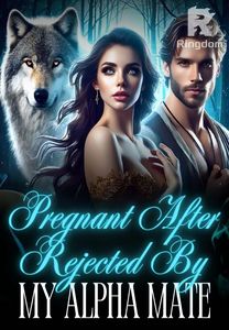 Pregnant After Rejected by My Alpha Mate