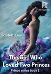 The girl who loved two princes （Prince series book 1）