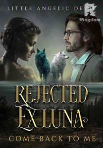 Rejected Ex-Luna, Come Back to Me