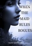 When the Maid Rules Rogues