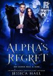 Regret de l'Alpha - Ma Luna A Un Fils