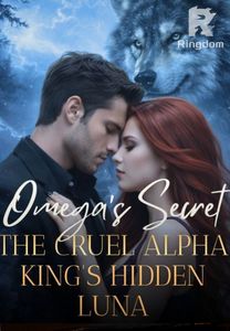Omega's Secret: The Cruel Alpha King's Hidden Luna