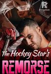 The Hockey Star's Remorse