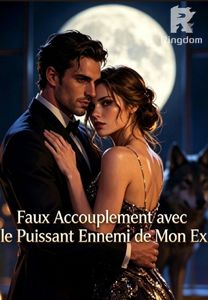 Faux Accouplement avec le Puissant Ennemi de Mon Ex