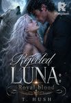 Rejected Luna: Royal blood