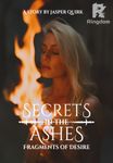 Secrets in the Ashes: Fragments of Desire