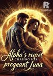 Alpha's Regret: Chasing His Pregnant Luna