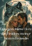 Das gestohlene Herz des Bruders meiner besten Freundin