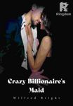 Crazy Billionaire's Maid