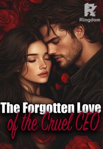 The Forgotten Love of the Cruel CEO