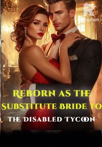 Reborn as the Substitute Bride to the Disabled Tycoon