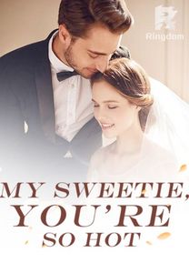 My Sweetie, You're So Hot