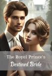 The Royal Prince’s Destined Bride