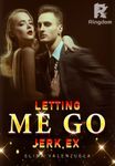 Letting Me Go, Jerk Ex