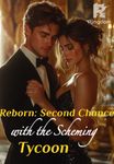 Reborn: Second Chance with the Scheming Tycoon