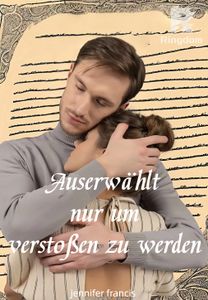 Auserwählt, nur um verstoßen zu werden