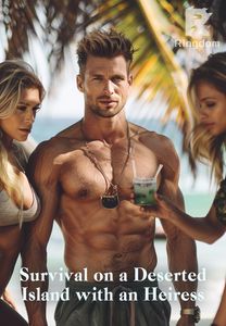 Survival on a Deserted Island with an Heiress