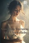 Von allen verraten, von vier geliebt.