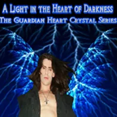 A Light In The Heart Of Darkness (Book 4 of The Guardian Heart Crystal Series)