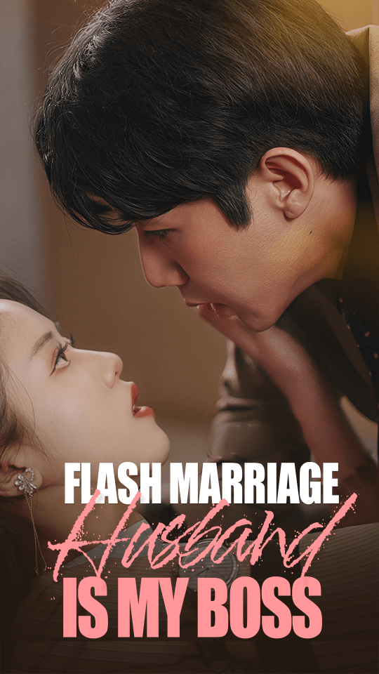 Flash Marriage Husband is My Boss