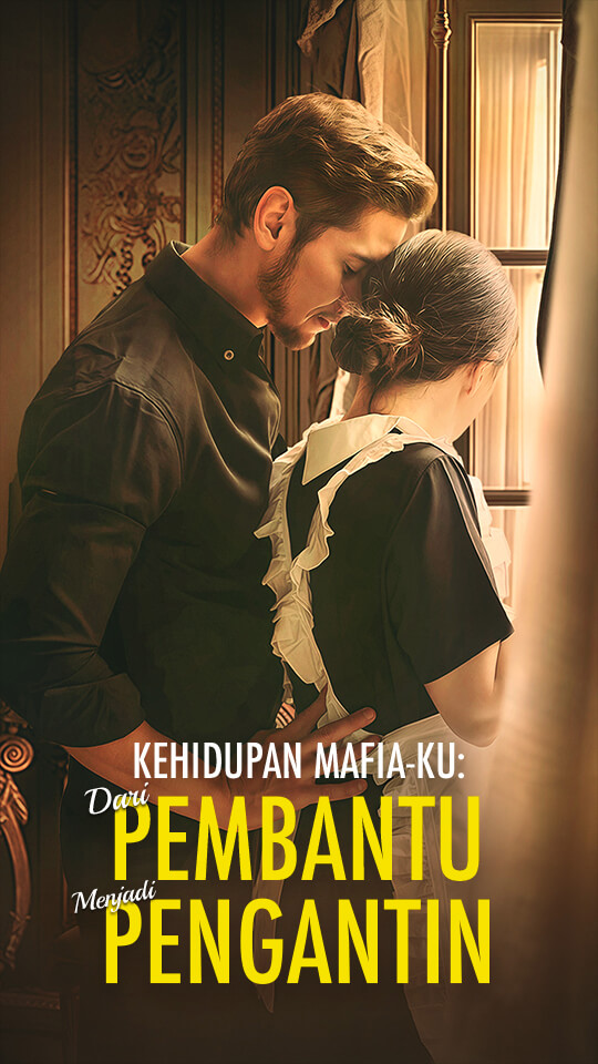 Kehidupan Mafia-ku: Dari Pembantu Menjadi Pengantin