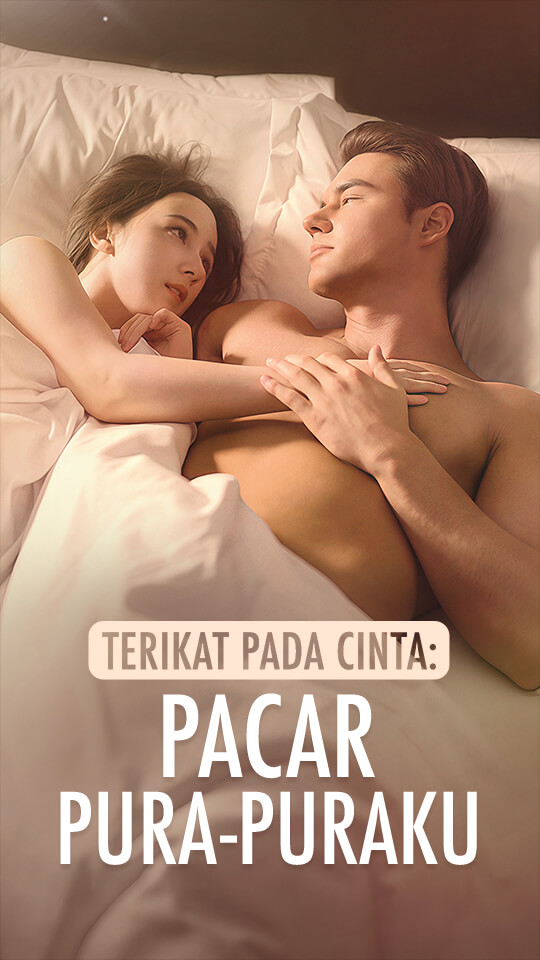 Terikat pada Cinta: Pacar Pura-puraku