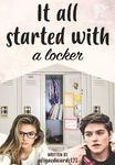 It All Started With A Locker
