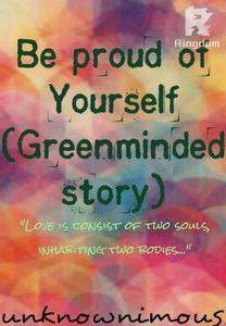 Be Proud of Yourself (Green-minded Story)