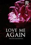 Love me again