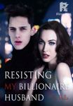 Resisting My Billionaire Husband