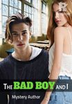 The Bad Boy And I